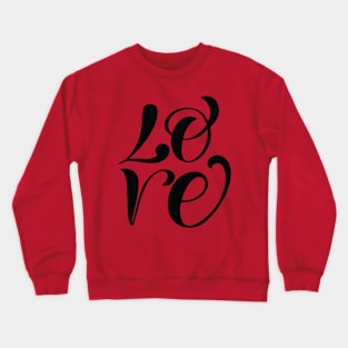 Valentines Calligraphy Quote Crewneck Sweatshirt